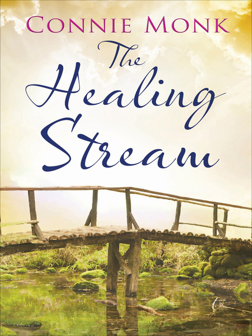 Title details for The Healing Stream by Connie Monk - Available